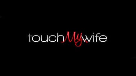 Touch My Wife